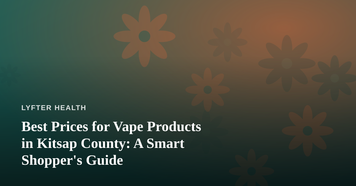 Best Prices for Vape Products in Kitsap County: A Smart Shopper’s Guide