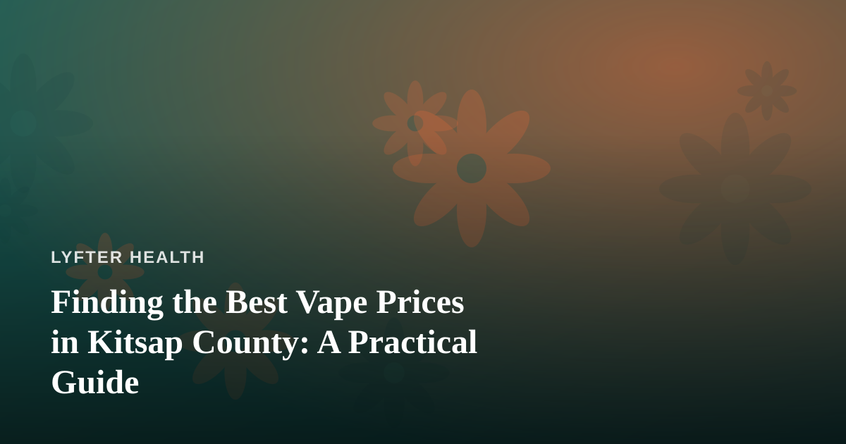 Finding the Best Vape Prices in Kitsap County: A Practical Guide