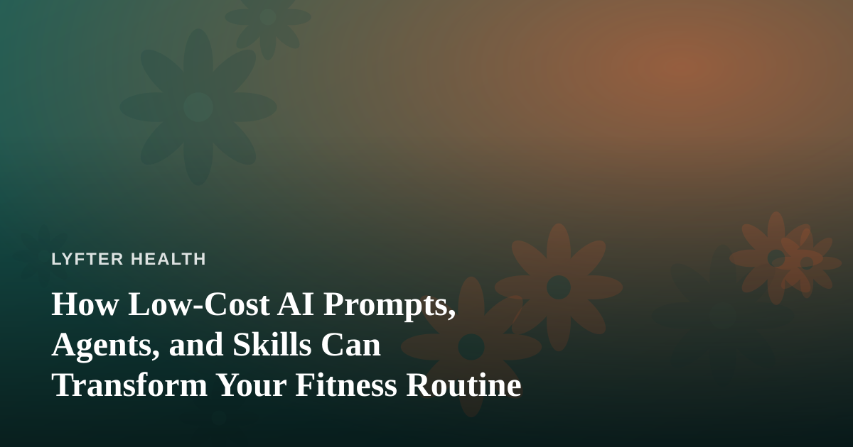 How Low-Cost AI Prompts, Agents, and Skills Can Transform Your Fitness Routine