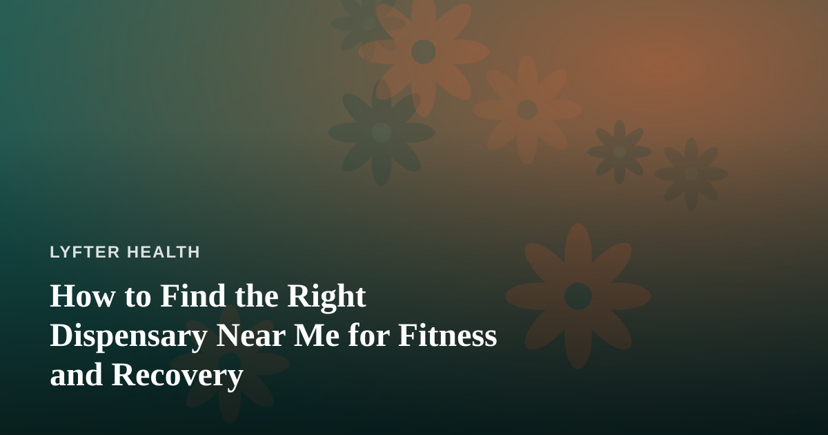 How to Find the Right Dispensary Near Me for Fitness and Recovery