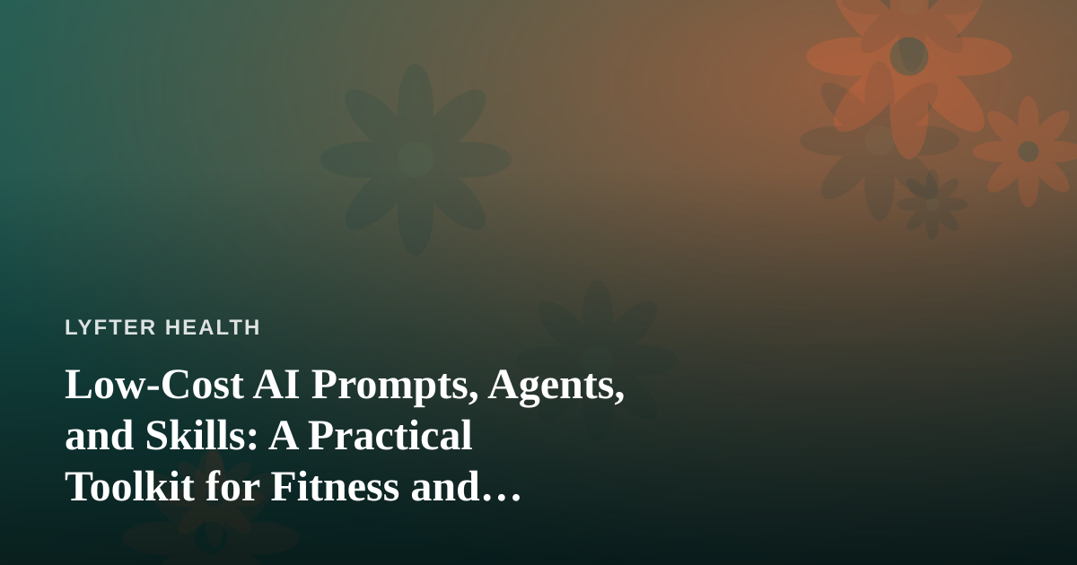 Low-Cost AI Prompts, Agents, and Skills: A Practical Toolkit for Fitness and Wellness Pros