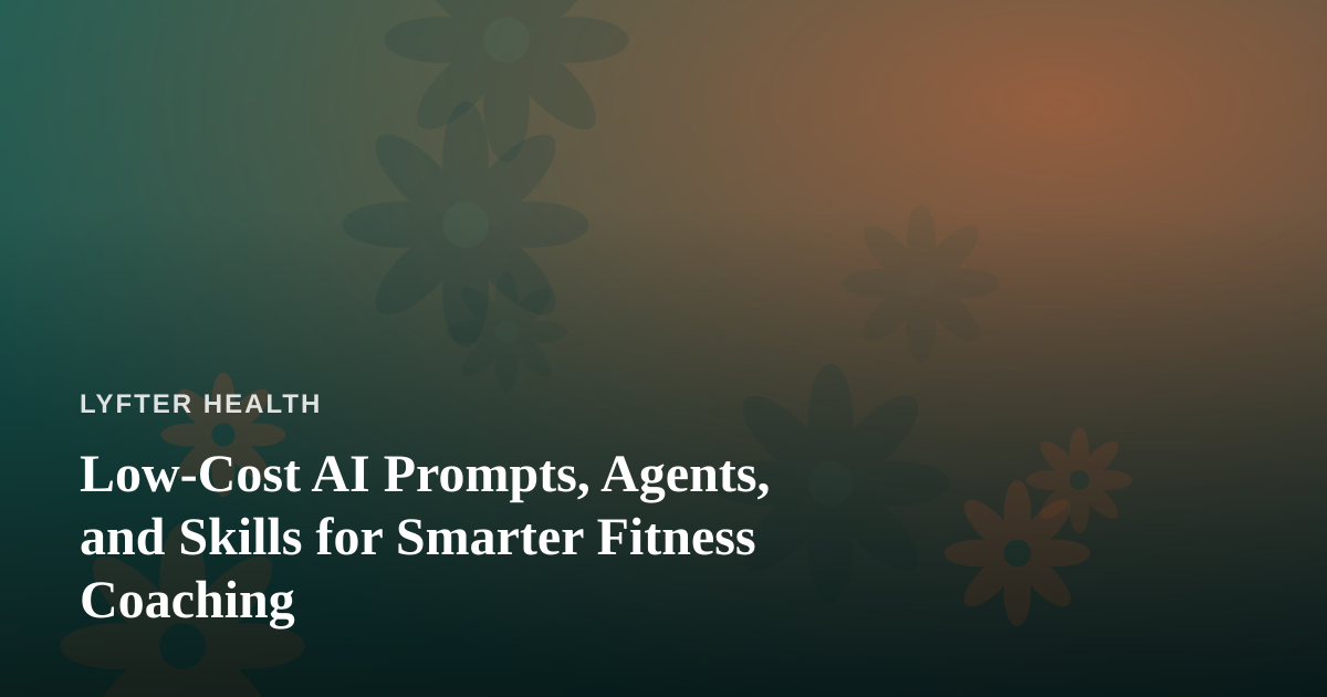 Low-Cost AI Prompts, Agents, and Skills for Smarter Fitness Coaching