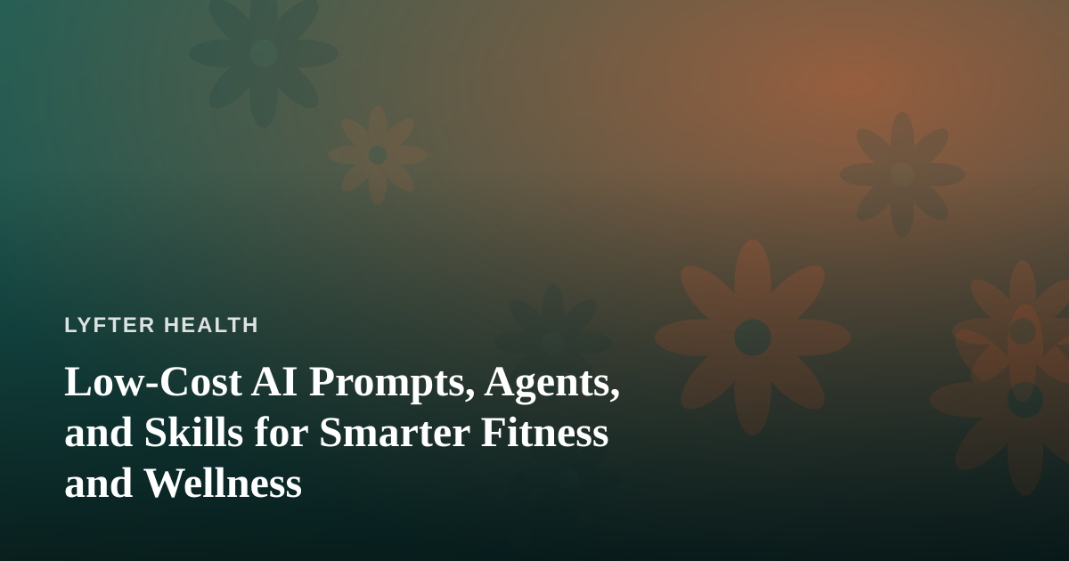 Low-Cost AI Prompts, Agents, and Skills for Smarter Fitness and Wellness