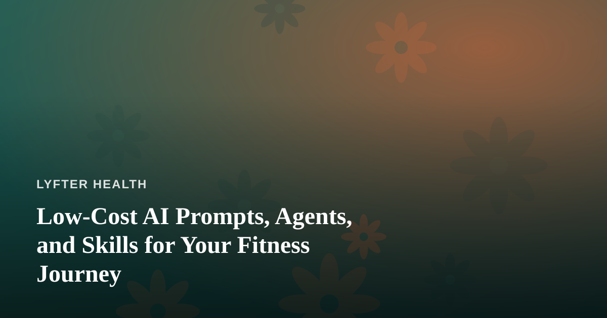 Low-Cost AI Prompts, Agents, and Skills for Your Fitness Journey