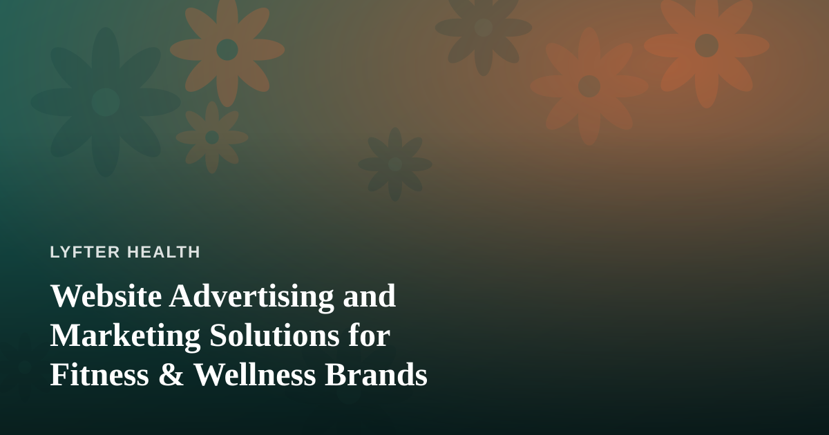 Website Advertising and Marketing Solutions for Fitness & Wellness Brands