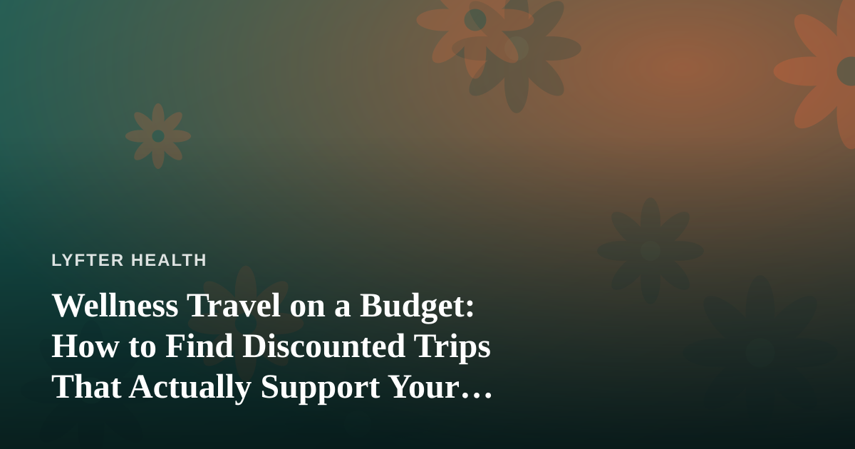 Wellness Travel on a Budget: How to Find Discounted Trips That Actually Support Your Health Goals