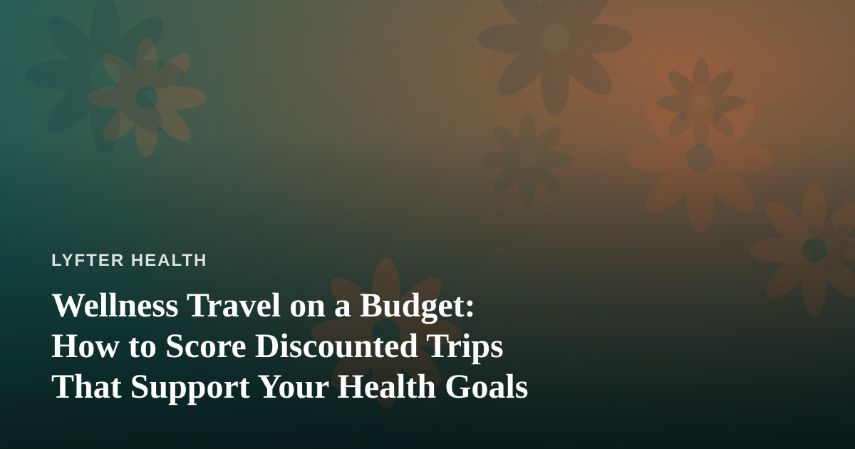 Wellness Travel on a Budget: How to Score Discounted Trips That Support Your Health Goals