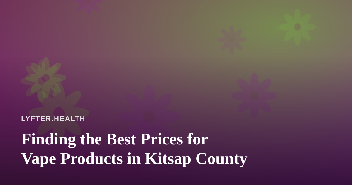 Finding the Best Prices for Vape Products in Kitsap County