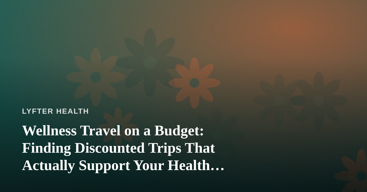 Wellness Travel on a Budget: Finding Discounted Trips That Actually Support Your Health Goals