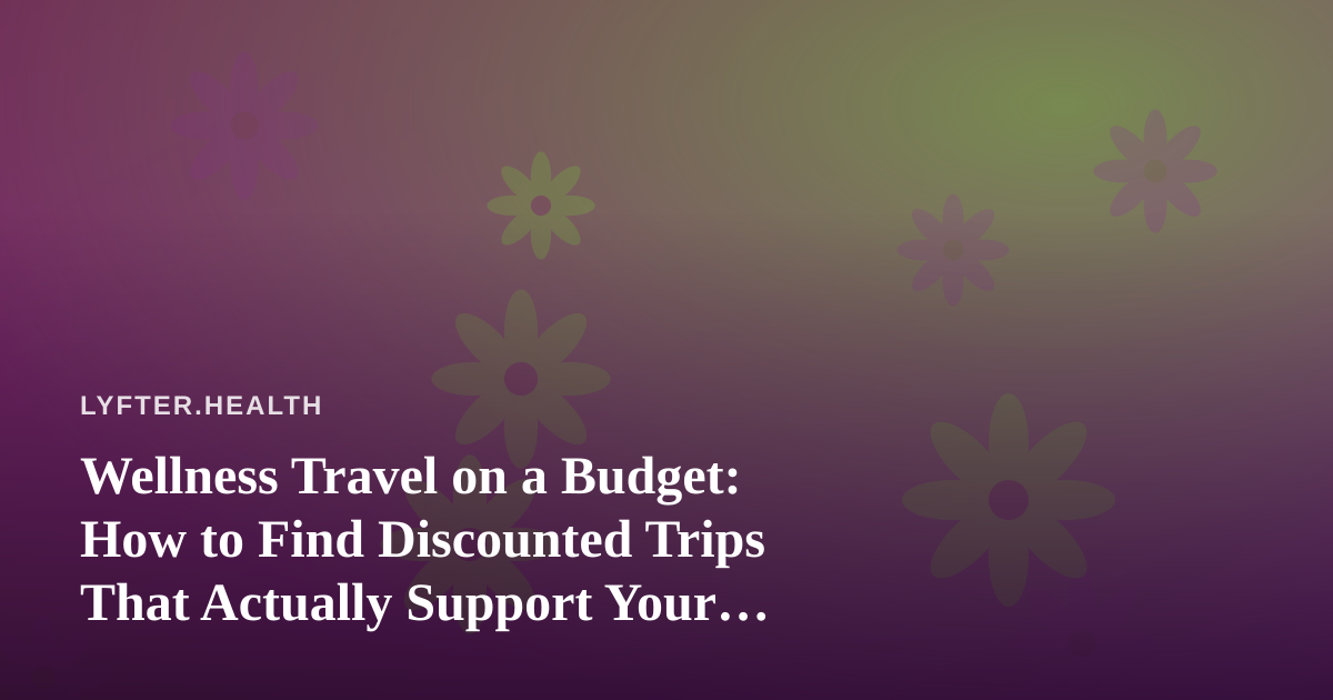Wellness Travel on a Budget: How to Find Discounted Trips That Actually Support Your Fitness Goals