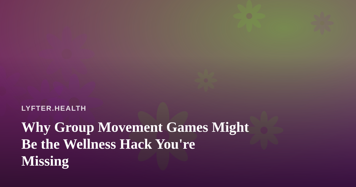 Why Group Movement Games Might Be the Wellness Hack You’re Missing